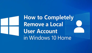 How to completely remove a local user account in Windows10 home edition