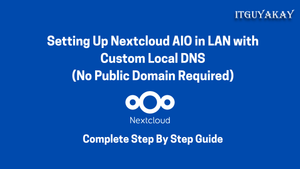 step by step guide to configure nextcloud-aio in local LAN network with local domain and self-signed certificate